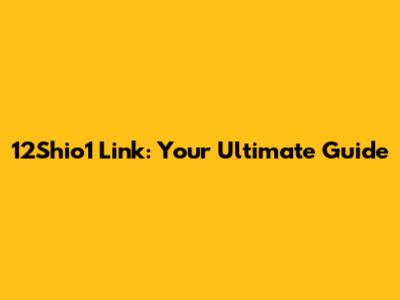12Shio1 Link: Your Ultimate Guide
