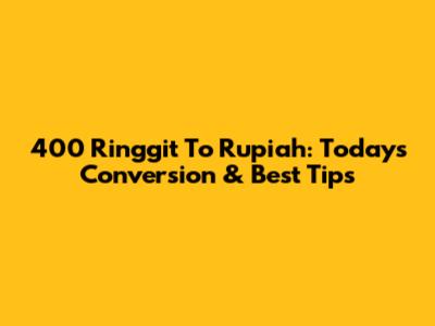 400 Ringgit To Rupiah: Today's Conversion & Best Tips