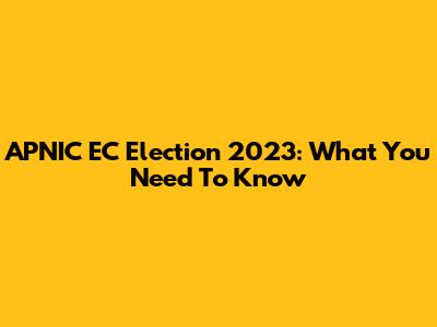 APNIC EC Election 2023: What You Need To Know