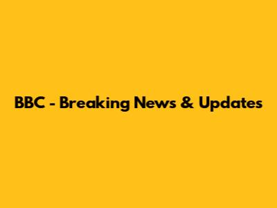 BBC - Breaking News & Updates