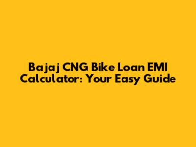 Bajaj CNG Bike Loan EMI Calculator: Your Easy Guide