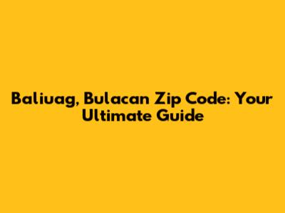 Baliuag, Bulacan Zip Code: Your Ultimate Guide