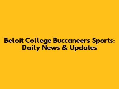Beloit College Buccaneers Sports: Daily News & Updates