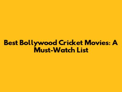 Best Bollywood Cricket Movies: A Must-Watch List