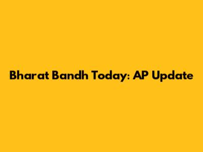 Bharat Bandh Today: AP Update