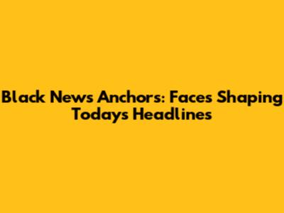 Black News Anchors: Faces Shaping Today's Headlines