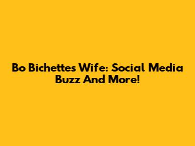 Bo Bichette's Wife: Social Media Buzz And More!