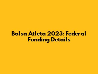 Bolsa Atleta 2023: Federal Funding Details
