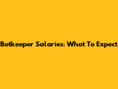 Botkeeper Salaries: What To Expect