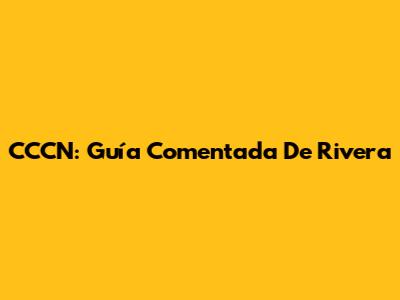 CCCN: Guía Comentada De Rivera