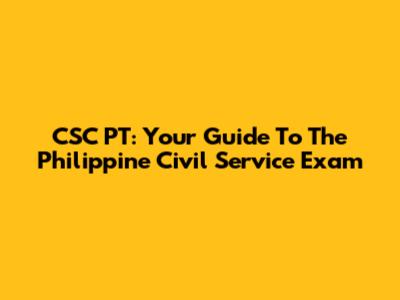 CSC PT: Your Guide To The Philippine Civil Service Exam