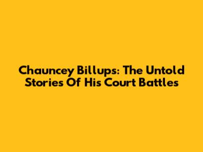 Chauncey Billups: The Untold Stories Of His Court Battles