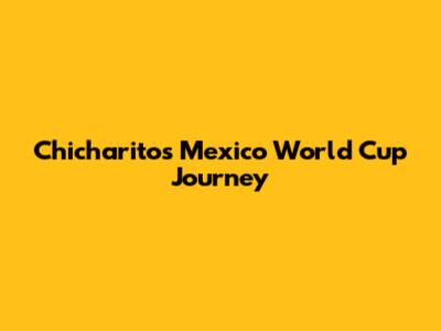 Chicharito's Mexico World Cup Journey