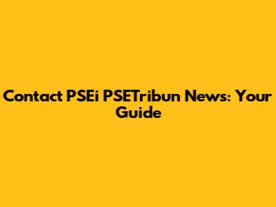 Contact PSEi PSETribun News: Your Guide