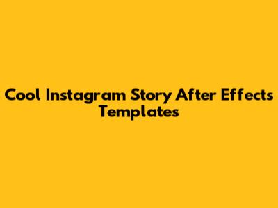 Cool Instagram Story After Effects Templates