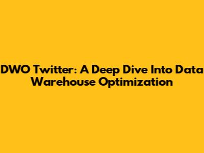 DWO Twitter: A Deep Dive Into Data Warehouse Optimization