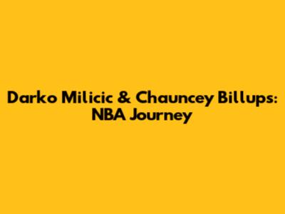 Darko Milicic & Chauncey Billups: NBA Journey