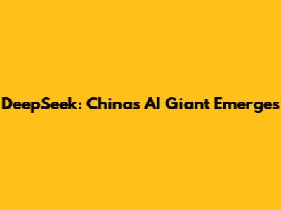 DeepSeek: China's AI Giant Emerges