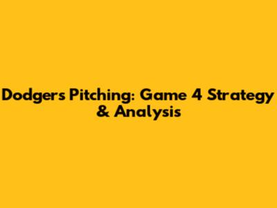 Dodgers' Pitching: Game 4 Strategy & Analysis