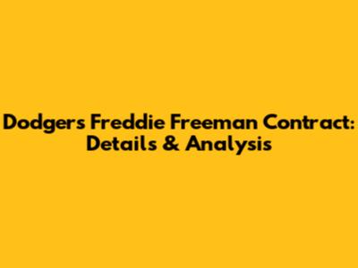 Dodgers Freddie Freeman Contract: Details & Analysis