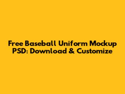 Free Baseball Uniform Mockup PSD: Download & Customize