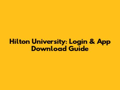 Hilton University: Login & App Download Guide