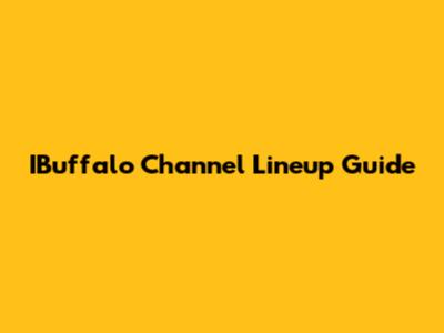 IBuffalo Channel Lineup Guide