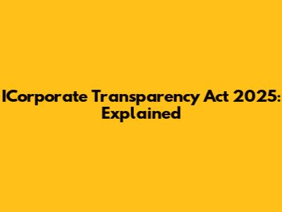 ICorporate Transparency Act 2025: Explained