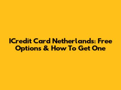 ICredit Card Netherlands: Free Options & How To Get One