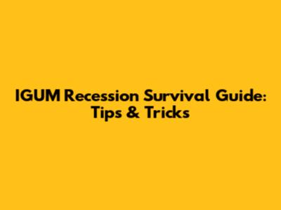 IGUM Recession Survival Guide: Tips & Tricks