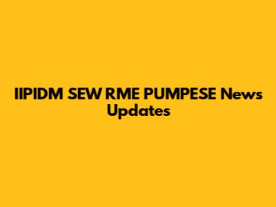 IIPIDM SEW RME PUMPESE News Updates