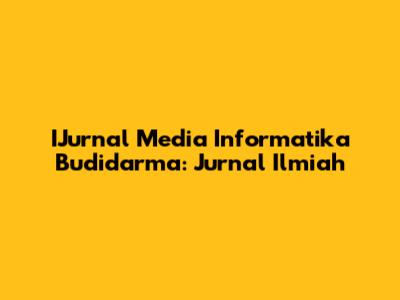 IJurnal Media Informatika Budidarma: Jurnal Ilmiah