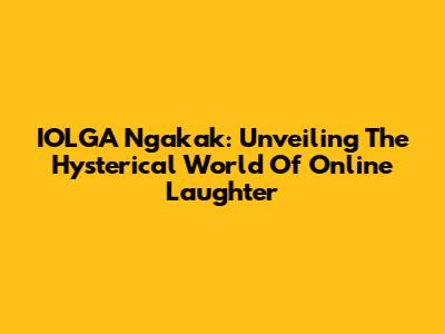 IOLGA Ngakak: Unveiling The Hysterical World Of Online Laughter