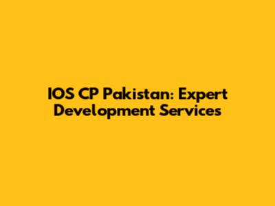 IOS CP Pakistan: Expert Development Services