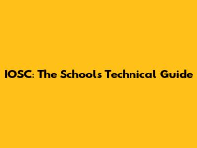 IOSC: The School's Technical Guide