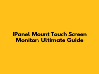 IPanel Mount Touch Screen Monitor: Ultimate Guide