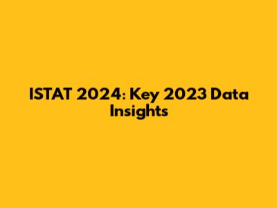 ISTAT 2024: Key 2023 Data Insights