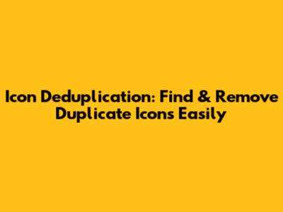 Icon Deduplication: Find & Remove Duplicate Icons Easily