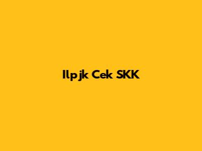 Ilpjk Cek SKK