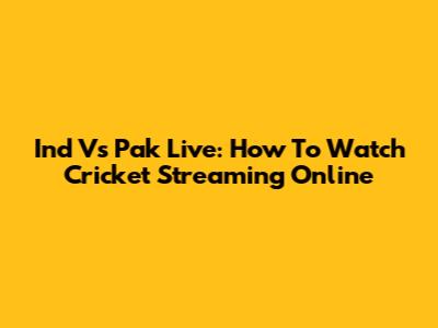 Ind Vs Pak Live: How To Watch Cricket Streaming Online