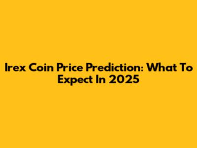 Irex Coin Price Prediction: What To Expect In 2025