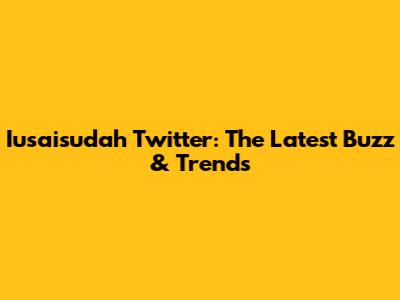 Iusaisudah Twitter: The Latest Buzz & Trends