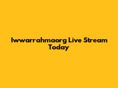 Iwwarrahmaorg Live Stream Today