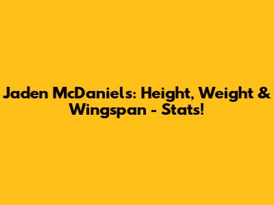 Jaden McDaniels: Height, Weight & Wingspan - Stats!