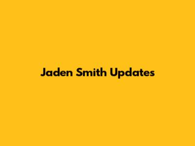 Jaden Smith Updates