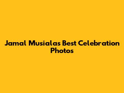 Jamal Musiala's Best Celebration Photos