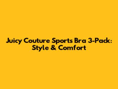 Juicy Couture Sports Bra 3-Pack: Style & Comfort