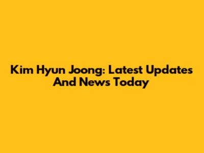 Kim Hyun Joong: Latest Updates And News Today