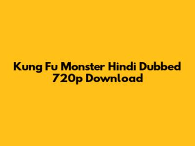 Kung Fu Monster Hindi Dubbed 720p Download
