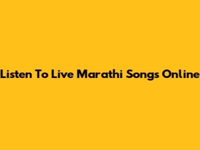 Listen To Live Marathi Songs Online